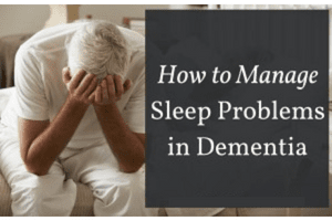 How to Manage Sleep Problems in...